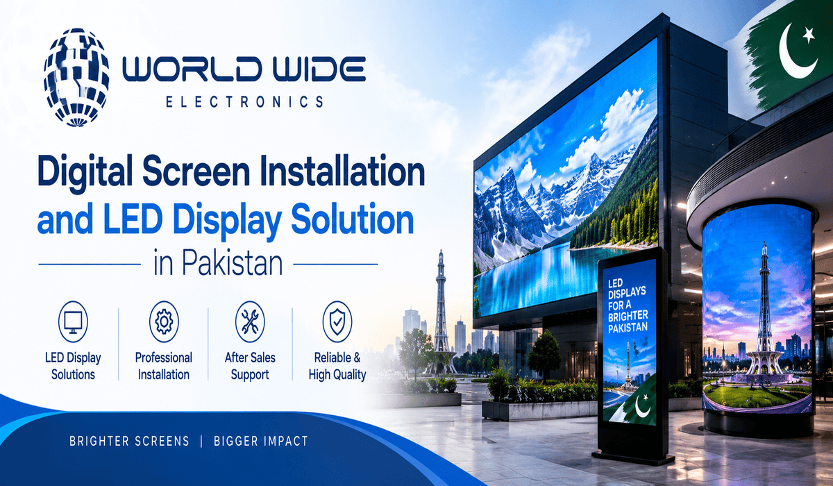 Digital screen installation and LED display solution in Pakistan